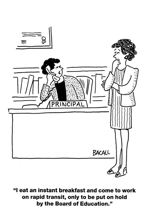 'I eat an instant breakfast and come to work on rapid transit, only to be put on hold by the Board on Education.'