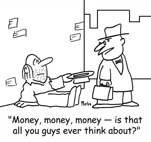 'Money, money, money -- is that all you guys ever think about?'
