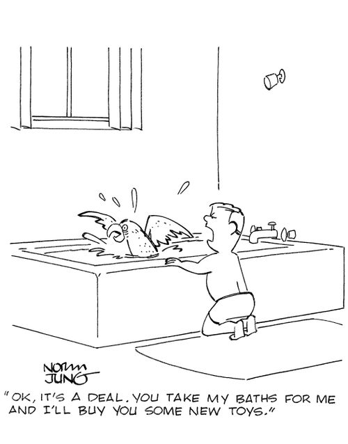 'OK, it's a deal. You take my baths for me and I'll buy you some new toys.'