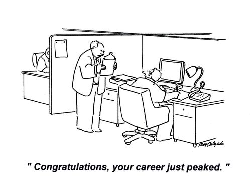 'Congratulations, your career just peaked.'