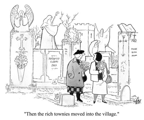 'Then the rich townies moved into the village.'