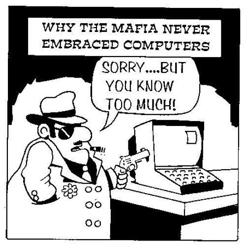 Why the Mafia never embraced Computers