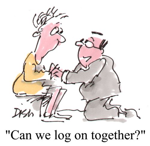 "Can we log on together?"