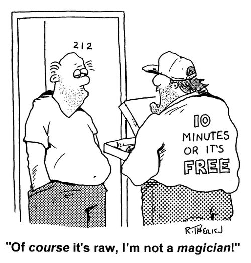 "Of course it's raw, I'm not a magician!"