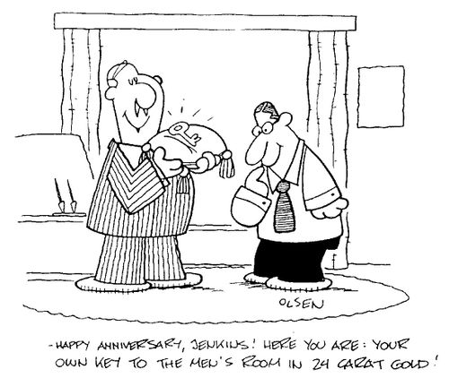 "Happy anniversary Jenkins! Here you are, your own key to the men's room in 24 carat gold!"
