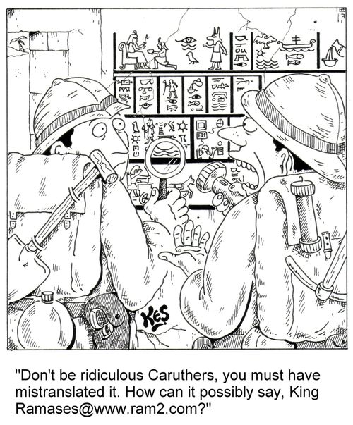 'Don't be ridiculous Caruthers, you must have mistranslated it. How can it possibly say, King Ramases@www.ram2.com?'