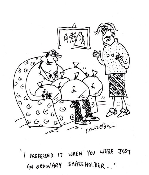 'I preferred it when you were just an ordinary shareholder'