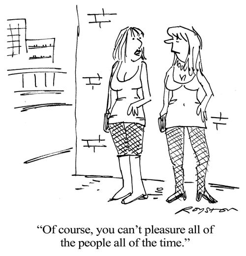 'Of course, you can't pleasure all of the people all of the time.'