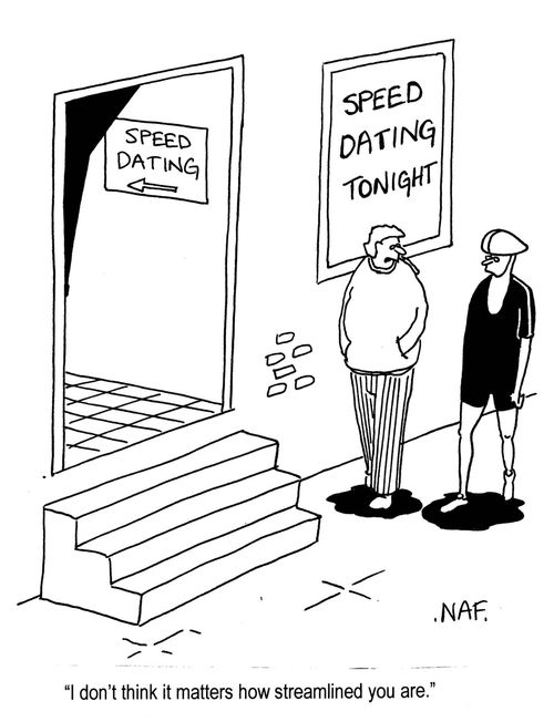 Speed Dating: 'I don't think it matters how streamlined you are.'