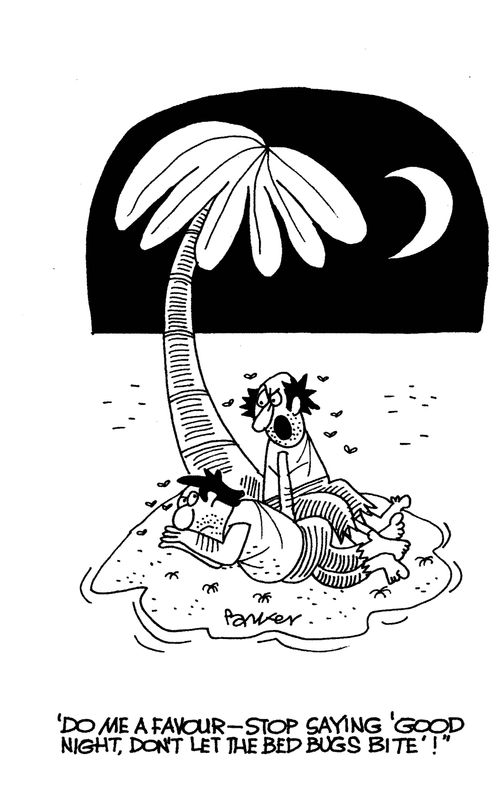 'Do me a favour-stop saying 'Good night,don't let the bed bugs bite'!'