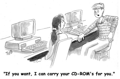 'If you want, I can carry your CD-ROM's for you.'