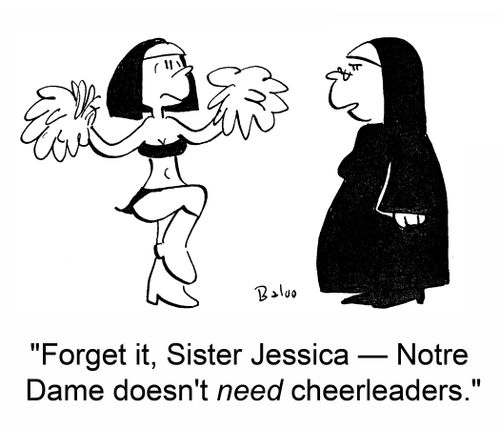 'Forget it, Sister, Jessica -- Notre Dame doesn't need cheerleaders!'
