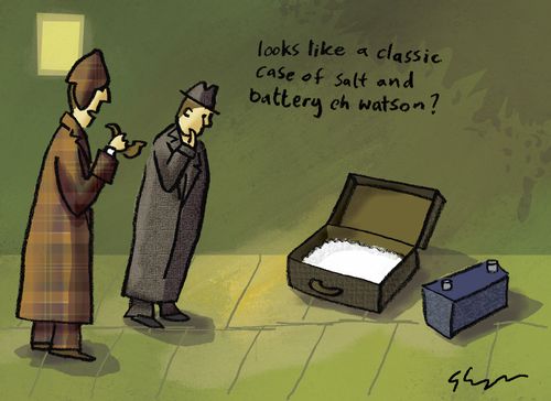 "Looks like a classic case of salt and battery eh, Watson?"
