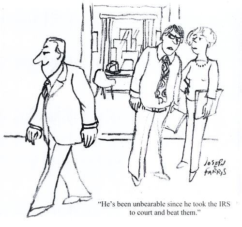 'He's been unbearable since he took the IRS to court and beat them.'