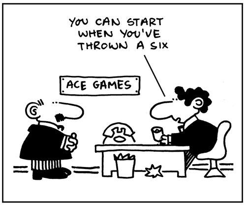 "You can start when you throw a six."