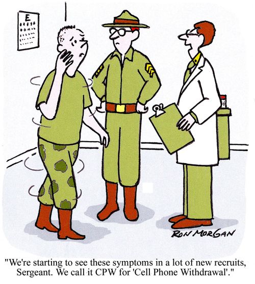 'We're starting to see these symptoms in a lot of new recruits, Sergeant. We call it CPW for Cell Phone Withdrawal.'
