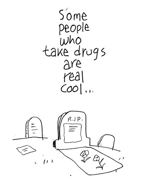 Some People Who Take Drugs Are Real Cool.