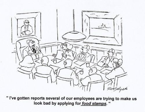 'I've gotten reports several of our employees are trying to make us look bad by applying for food stamps.'