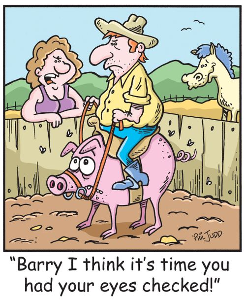 'Barry I think it's time you had your eyes checked!'