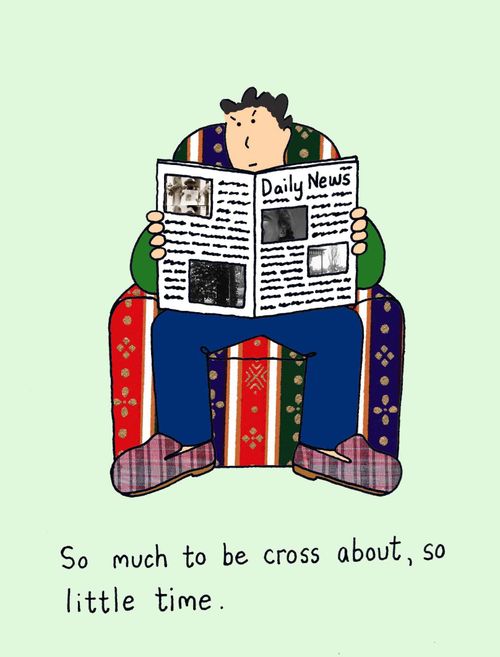 So much to be cross about, so little time.