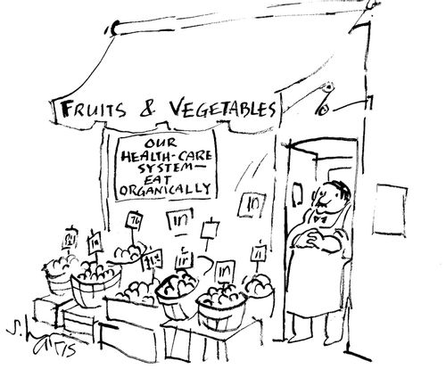 'Our health-care system - eat organically.'