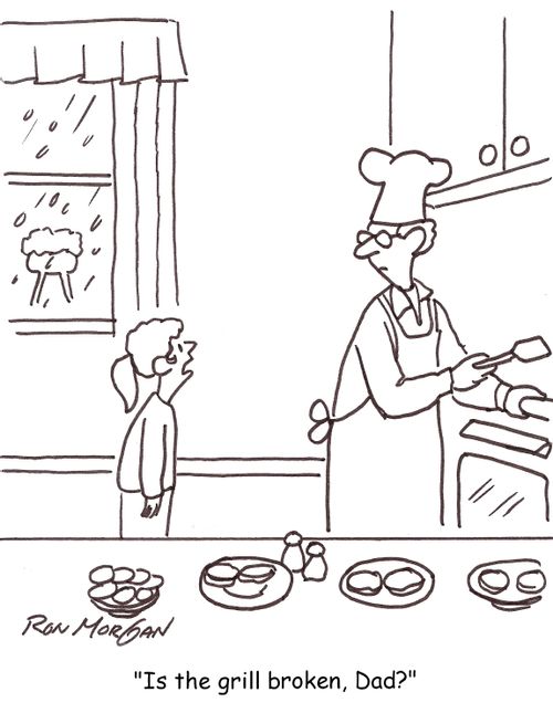 'Is the grill broken, Dad?'