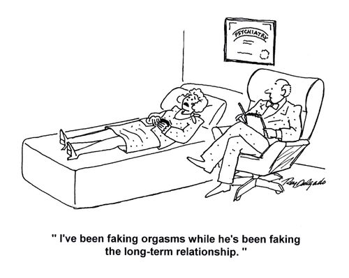 'I've been faking orgasms while he's been faking the long-term relationship.'