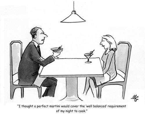 'I thought a perfect martini would cover the 'well balanced' requirement of my night to cook.'