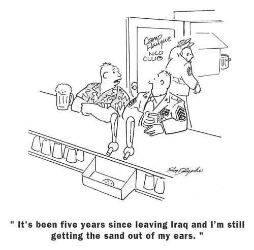 'It's been five years since leaving Iraq and I'm still getting the sand out my ears.'