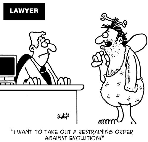 'I want to take out a restraining order against evolution!'