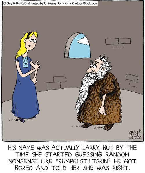 His name was actually Larry, but by the time she started guessing random nonsense like 'Rumplestiltskin' he got bored and told her she was right.