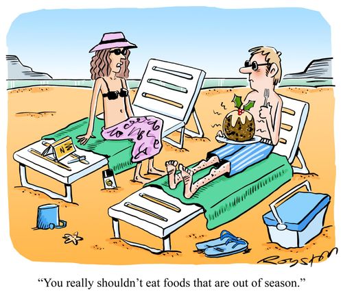 'You really shouldn't eat food that are out of season.'