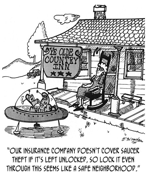'Our insurance company doesn't cover saucer theft if it's left unlocked, so lock it even through this seems like a safe neighborhood.'