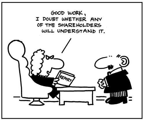 'Good work, I doubt whether any of the shareholders will understand it.'