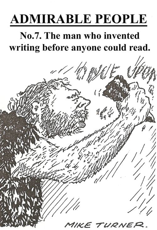 Admirable People - No.7. The man who invented writing before anyone could read.