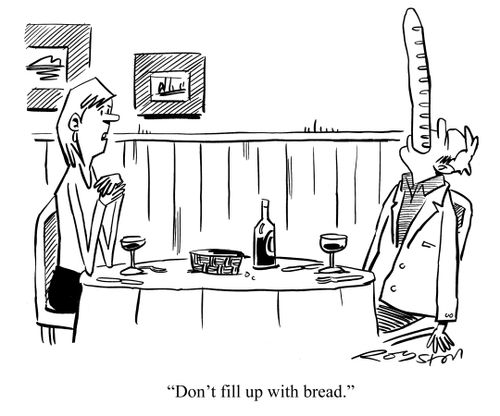 'Don't fill up with bread.'