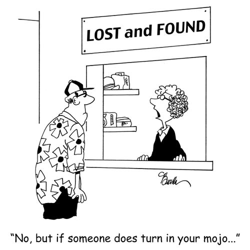 'No, but if someone does turn in your mojo...'