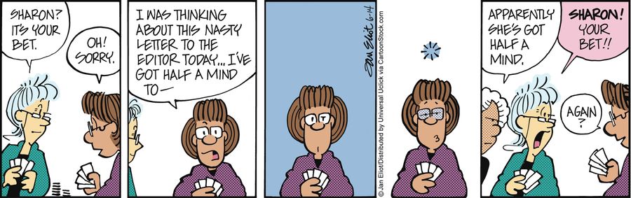 'Apparently she's got half a mind.'