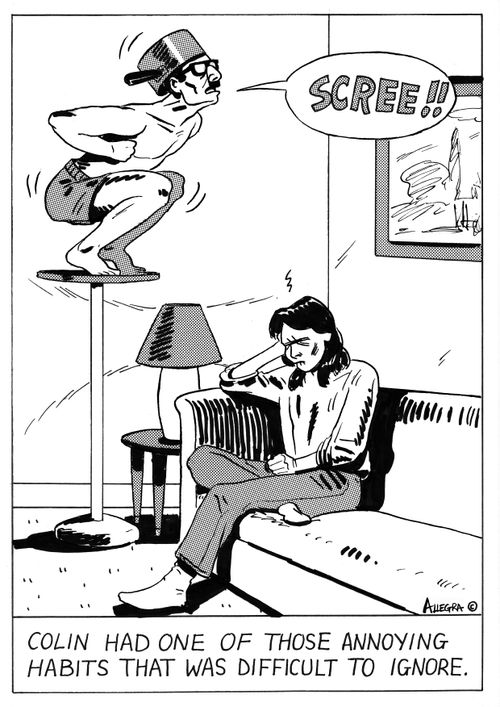 Colin had one of those annoying habits that was difficult to ignore.