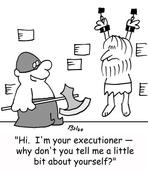 'Hi. I'm your executioner -- why don't you tell me a little bit about yourself?'