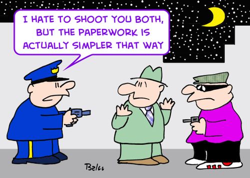 'I hate to shoot you both, but the paperwork is actually simpler this way.'