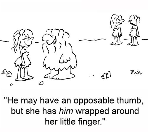 'He may have an opposable thumb, but she has him wrapped around her little finger.'