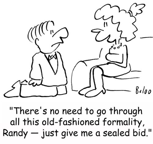 'There's no need to go through all this old-fashioned formality, Randy -- just give me a sealed bid.'