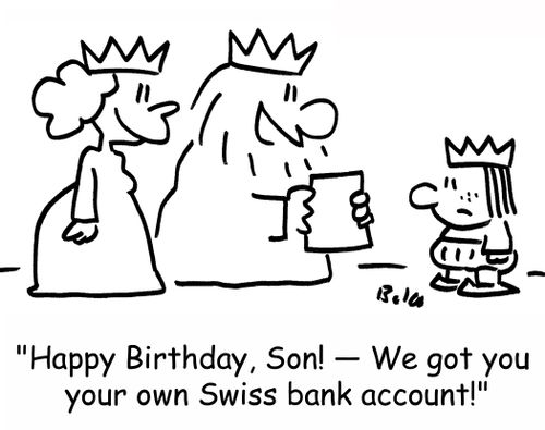 'Happy Birthday, Son! -- We got you your own Swiss bank account!'