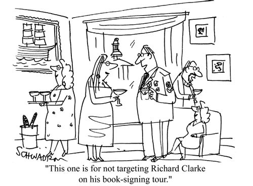 'This one is for not targeting Richard Clarke on his book-signing tour.'