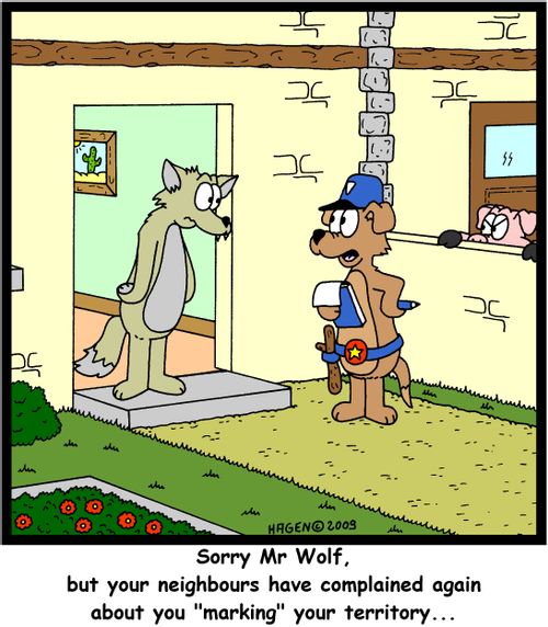 'Sorry Mr Wolf, but your neighbours have complained again about you 'marking' your territory...'