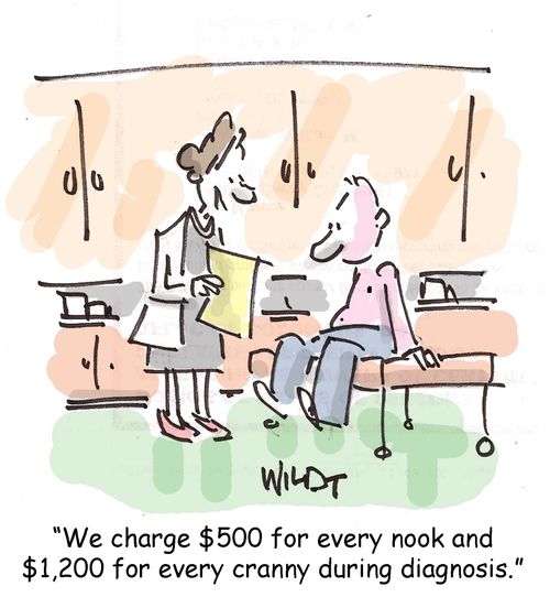 We charge $500 for every nook and $1,200 for every cranny during diagnosis.