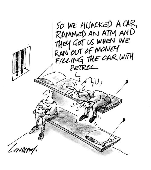 'So we hijacked a car, rammed an ATM and they got us when we ran out of money filling the car with petrol.'