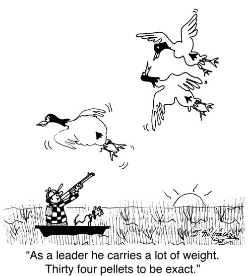 'As a leader he carries a lot of weight. Thirty four pellets to be exact.'