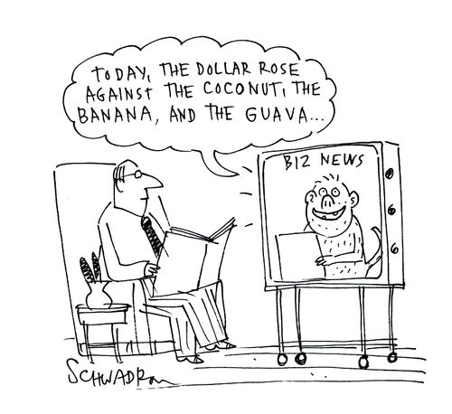 'Today, the dollar rose against the coconut, the banana, and the guava.'